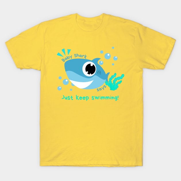 just keep swimming! T-Shirt by shoreamy